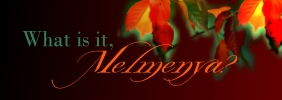 What is it, melmenya?