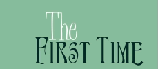 The first time
