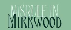Misrule in Mirkwood