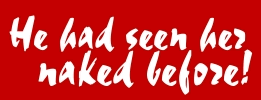 He had seen her naked before